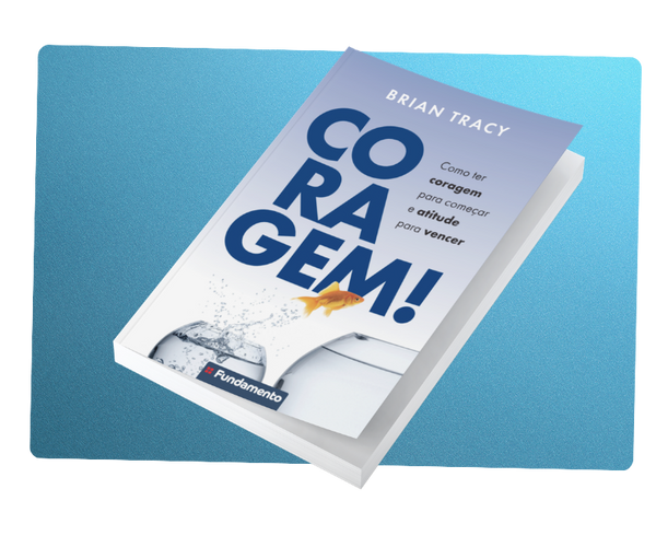 Coragem! Como Ter Coragem para Começar e Atitude para Vencer