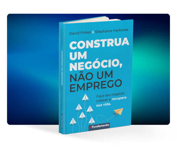 Construa Um Negócio, Não Um Emprego