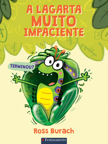 A Lagarta Muito Impaciente