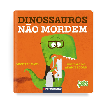 Hello Genius - Dinossauros Não Mordem