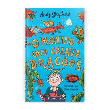 O Menino Que Criava Dragões - Série o Menino Que Criava Dragões, Vol. 1