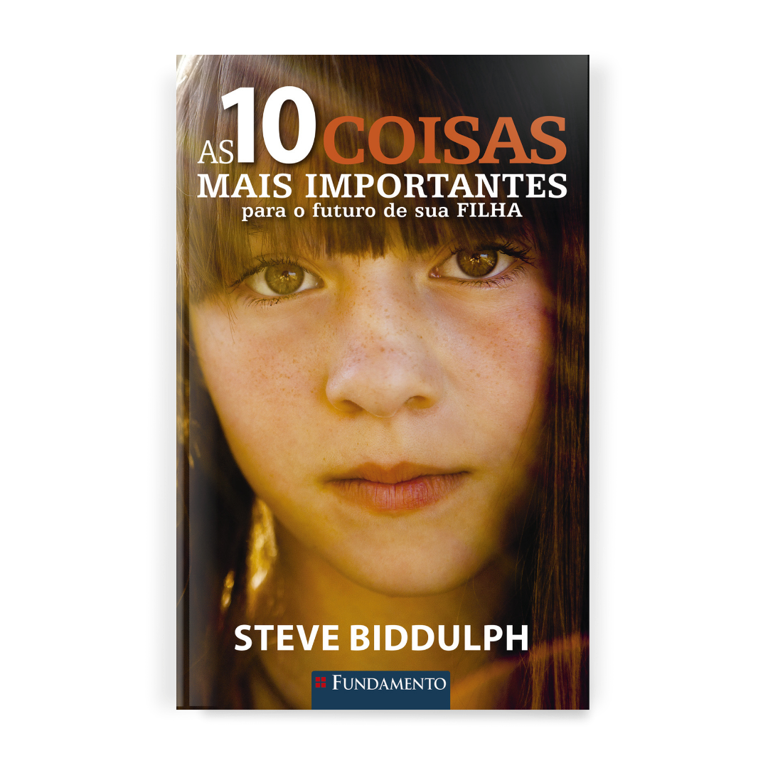 As 10 Coisas Mais Importantes para o Futuro de Sua Filha