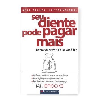 Seu Cliente Pode Pagar Mais