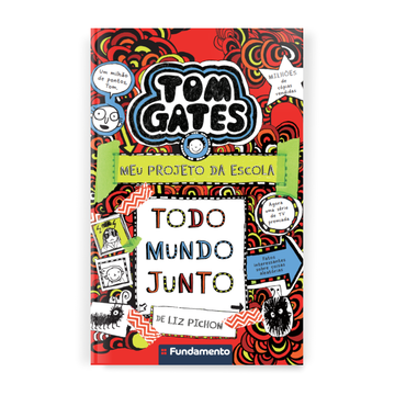Tom Gates 12: Meu Projeto da Escola ? Todo Mundo Junto