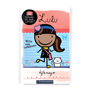 Amigas da Rua Lotús - Lulu: Minha Vida Sofisticada