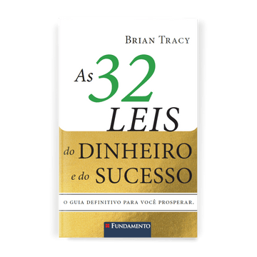 As 32 Leis do Dinheiro e do Sucesso