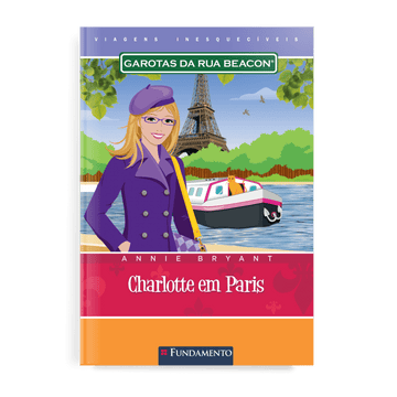 Garotas da Rua Beacon Viagens Inesqueciveis - Charlotte em Paris