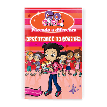 Go Girl Fazendo a Diferença - Aprontando na Cozinha