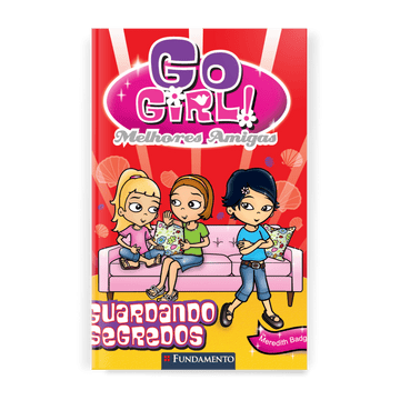 Go Girl Melhores Amigas - Guardando Segredos