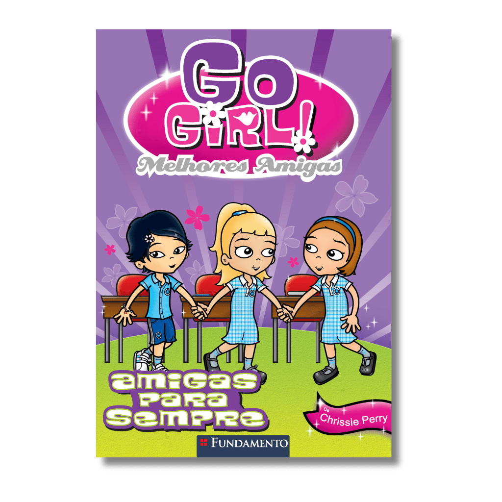 Go Girl Melhores Amigas - Melhores Amigas para Sempre