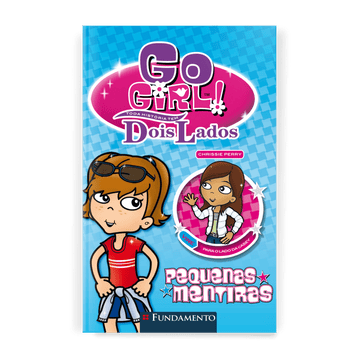 Go Girl Toda Historia Tem Dois Lados - Pequenas Mentiras