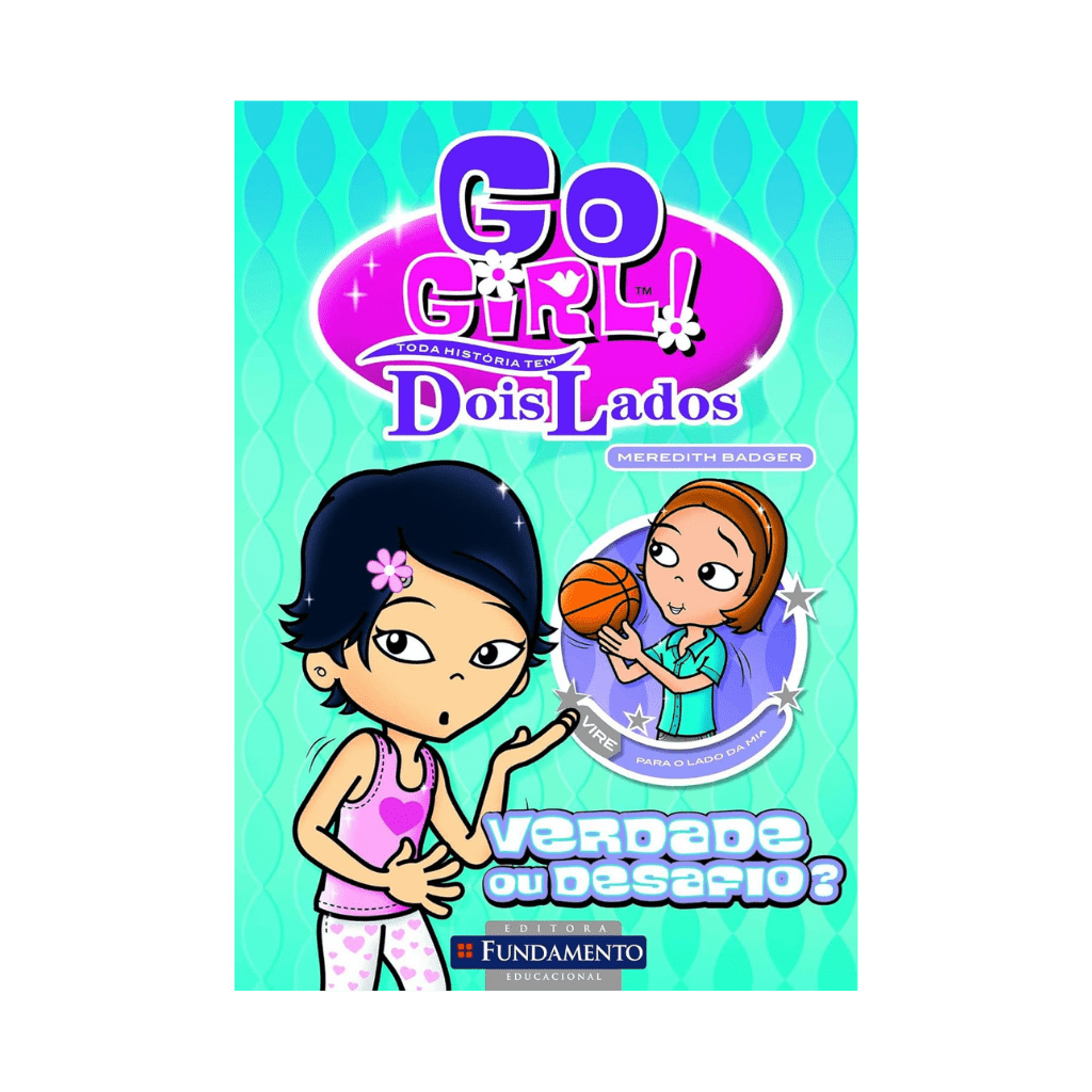 Go Girl Toda Historia Tem Dois Lados - Verdade ou Desafio