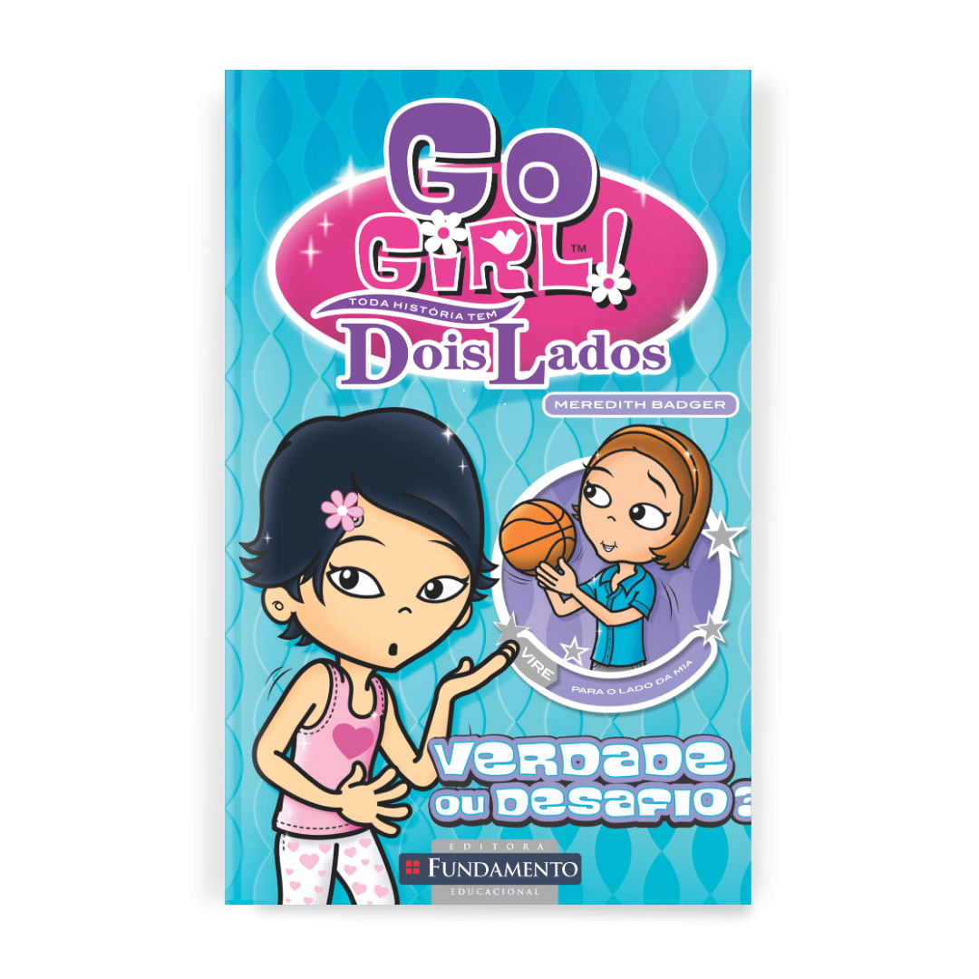 Go Girl Toda Historia Tem Dois Lados - Verdade ou Desafio