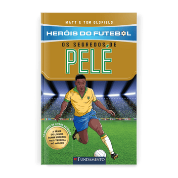 Heróis do Futebol: Os Segredos de Pelé