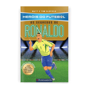 Heróis do Futebol: Os Segredos de Ronaldo