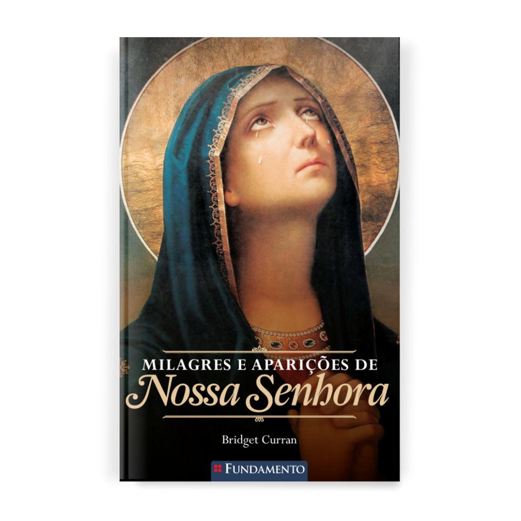 Milagres e Aparições de Nossa Senhora - 2ª Edição