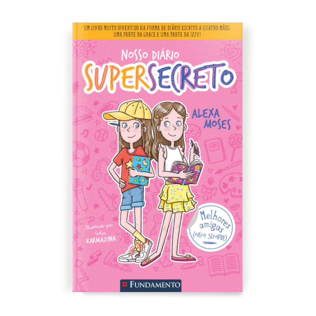 Nosso Diário Supersecreto 1: Melhores Amigas (nem Sempre)
