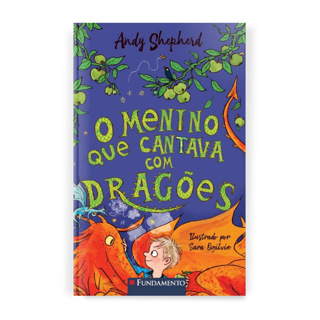 o Menino Que Cantava com Dragões - Série o Menino Que Criava Dragões. Vol 5