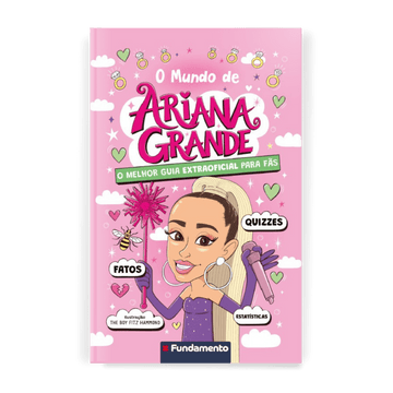 o Mundo de Ariana Grande- o Melhor Guia Extraoficial para Fãs