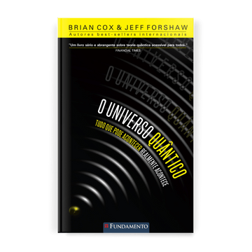 o Universo Quântico - Tudo Que Pode Acontecer Realmente Acontece