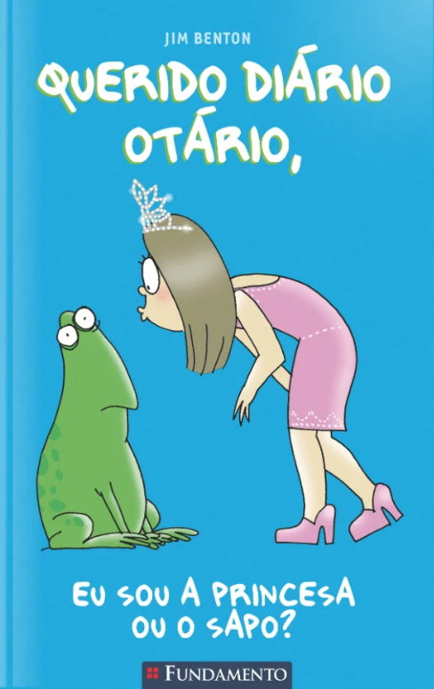 Querido Diário Otário - Eu Sou a Princesa ou o Sapo?