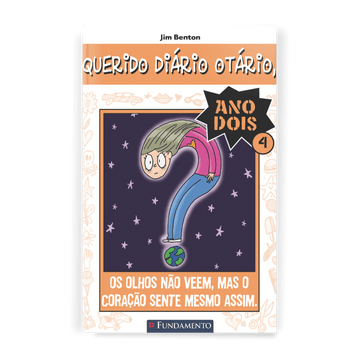 Querido Diario Otario Ano 2 - Os Olhos Nao Veem, Mas o Coracao Sente Mesmo Assim