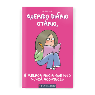 Querido Diário Otário - É Melhor Fingir Que Isso Nunca Aconteceu