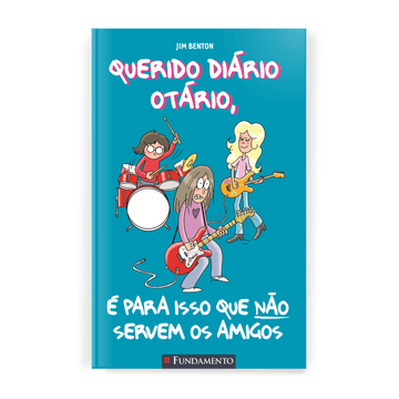 Querido Diário Otário - É para Isso Que Não Servem Os Amigos