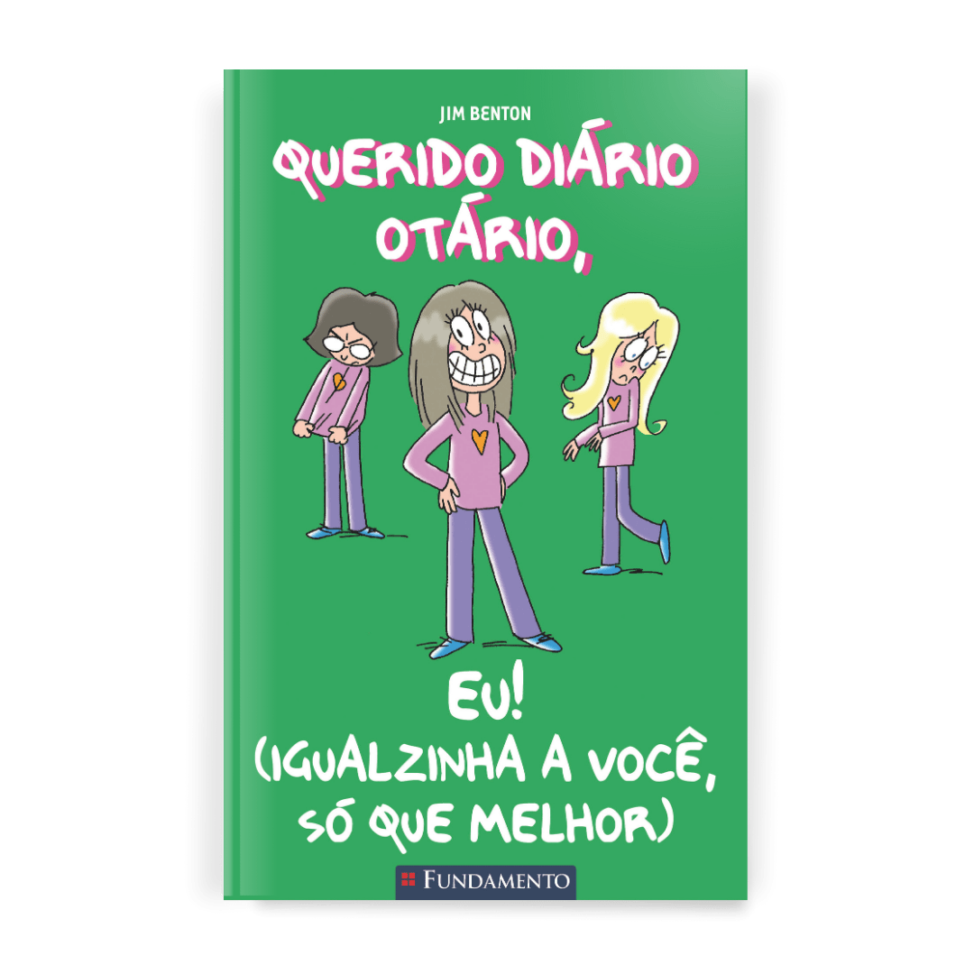 Querido Diário Otário - Eu! (igualzinha a Você, Só Que Melhor)