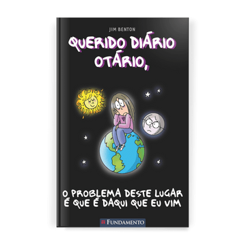 Querido Diario Otario - o Problema Deste Lugar e Que e Daqui Que Eu Vim