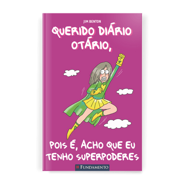Querido Diário Otário - Pois É, Acho Que Eu Tenho Superpoderes
