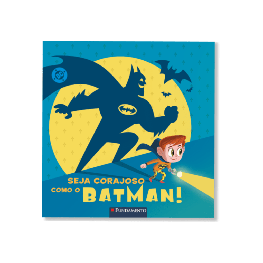 Seja Corajoso Como Batman