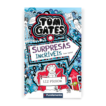 Tom Gates 06: Surpresas Incríveis (nem Tanto)
