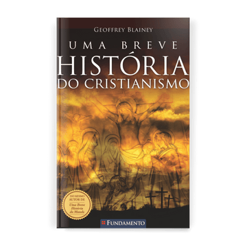Uma Breve História do Cristianismo