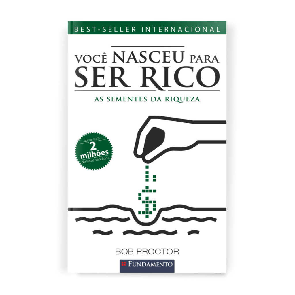 Você Nasceu para Ser Rico: As Sementes da Riqueza